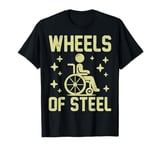 Wheels of Steel Paraplegic T-Shirt