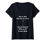 Womens This Is Bob Bob Has No Arms Knock Knock Who Is It? V-Neck T-Shirt