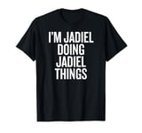 I'M JADIEL DOING JADIEL THINGS Funny Unique T-Shirt