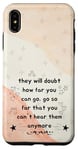 iPhone XS Max People Will Doubt You Success Motivational Saying Case