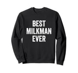 Best Milkman Ever Sweatshirt