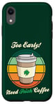 Coque pour iPhone XR St Patrick's Day Retro Too Early Need Irish Coffee to Go 2