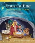 Jesus Calling: The Story of Christmas (picture book)  God&#039;s Plan for the Nativity from Creation to Christ