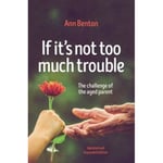 If It's Not Too Much Trouble - 2nd Ed. (häftad, eng)