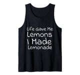 Life Gave Me Lemons, I Made Lemonade Tank Top