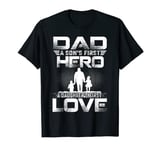 Dad a Sons First Hero a Daughters First Love Fathers Day T-Shirt