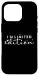 iPhone 16 Pro I am Limited Edition Positive Self-Esteem I am Unique Case