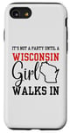 iPhone SE (2020) / 7 / 8 It's Not A Party Until A Wisconsin Girl Walks In Wisconsin Case