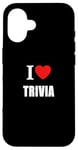 iPhone 16 I Love Trivia Quiz Fans and General Knowledge Enthusiasts Case