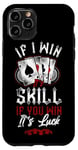 iPhone 11 Pro Poker Vintage If I Win It'S Skill If You Win It'S Luck Case