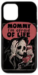 iPhone 12/12 Pro Mommy I’m Afraid of Life Funny Scared Grim Reaper Skeleton Case