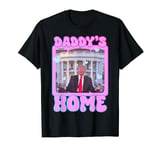 Funny Trump Take America Back ,Daddy's Home Trump Pink 2024 T-Shirt