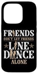 iPhone 14 Pro Line Dancing Dance Teacher Friends Don't Let Friends Line Case