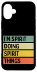 Coque pour iPhone 16 Plus Citation personnalisée humoristique I'm Spirit Doing Spirit Things