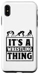 Coque pour iPhone XS Max C'est Wrestling Thing Grappling Wrestler