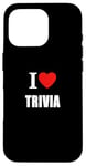 iPhone 16 Pro I Love Trivia Quiz Fans and General Knowledge Enthusiasts Case