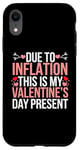 iPhone XR Due to Inflation this is my Valentines Day Present - Funny Case