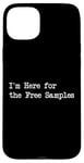 Coque pour iPhone 15 Plus I'm Here for the Free Samples Funny Food Critic Design