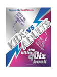 Kids Vs Adults - The Ultimate Family Quiz Book