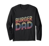 Funny Burger Lover Burger Mom Memes Love Burger Dad Jokes Long Sleeve T-Shirt