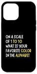 Coque pour iPhone 12 Pro Max Sarcasm On a Scale of 1-10 What is Your Favorite Color Funny