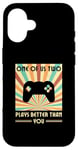 iPhone 16 One Of Us Two Plays Better Than You Gaming Gamer Case