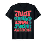 Just Another Day of Being Awesome: Embrace Your Confidence! T-Shirt