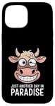 Coque pour iPhone 15 Just Another Day In Paradise Cow Humour Sarcasme Femmes Hommes