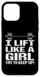 Coque pour iPhone 12 mini I LIFT LIKE A GIRL - TRY TO KEEP UP!