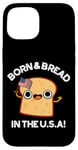 Coque pour iPhone 15 Jeu de mots « Born And Bread in the USA »