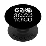 6 Years Down Forever To Go - 6th Wedding Anniversary Day PopSockets Adhesive PopGrip