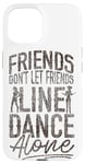 iPhone 15 Line Dancing Dance Teacher Friends Don't Let Friends Line Case