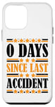 Coque pour iPhone 12 mini 0 Days Since Last Accident |||--.