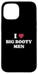 iPhone 15 funny i (heart) love big booty men quote Case