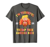 Again I'M THANKFUL Trump Won Took America Back Daddy's Home T-Shirt