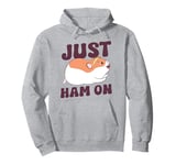 Cute Hamster Just Ham On Pullover Hoodie