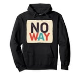 Awesome No Way Theme for a Standout Style Pullover Hoodie