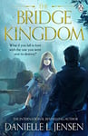 The Bridge Kingdom: From the No.1 Sunday Times bestseller of A Fate Inked in Blood