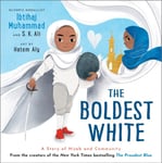 The Boldest White  A Story of Hijab and Community