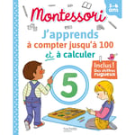 Montessori - J'apprends à compter jusqu'à 100 et à calculer 3-6 ans (chiffres rugueux inclus) (Broché)