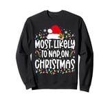 Most Likely To Nap On Christmas Family Matching christmas Sweatshirt