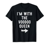 I'm With The Voodoo Queen Costume Halloween Matching Couple T-Shirt