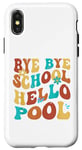 Coque pour iPhone X/XS Bye Bye School Hello Pool Vacation Summer Lovers étudiant