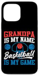 iPhone 13 Pro Max Basketball Bball Grandpa Grandpa Is My Name Basketball Is My Case