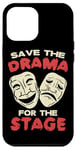 iPhone 12 Pro Max THEATER Save The Drama For The Stage for Acting Case