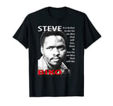 STEVE BIKO - It is better to die for an idea T-Shirt