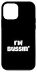 Coque pour iPhone 12 mini Texte simple drôle I'm Bussin', mot d'argot Gen Z, I'm great