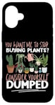 iPhone 16 Plus Plant Lover Gardening You Want Me To Stop Buying Plants? Case