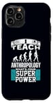 iPhone 11 Pro Anthropology Humor Superpower Teacher Human Evolution Case