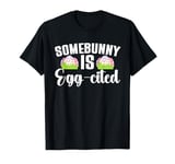 Easter Egg-Cited Pun, Somebunny Funny Easter Eggs T-Shirt